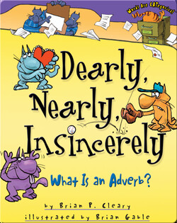 Dearly, Nearly, Insincerely: What Is an Adverb?