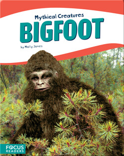 Mythical Creatures: Bigfoot