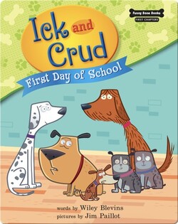 Ick and Crud: First Day of School (Book 5)