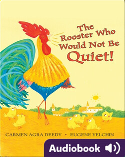 The Rooster Who Would Not Be Quiet!