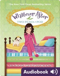 Whatever After #11: Two Peas in a Pod