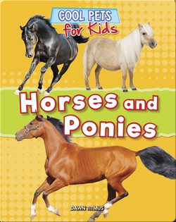 Cool Pets for Kids: Horses and Ponies