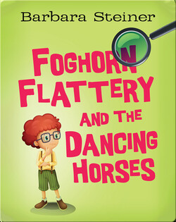 Foghorn Flattery and the Dancing Horses