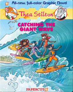 Catching the Giant Wave: Thea Stilton Graphic Novel #4