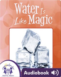 Water is Like Magic