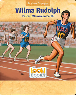 Wilma Rudolph: Fastest Woman on Earth