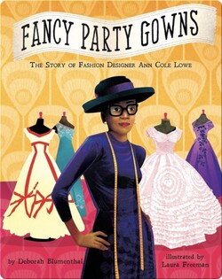 Fancy Party Gowns: The Story of Fashion Designer Ann Cole Lowe