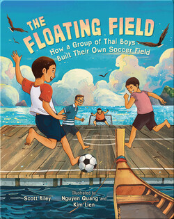 The Floating Field: How a Group of Thai Boys Built Their Own Soccer Field
