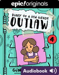 Diary of a 5th Grade Outlaw: Book 4
