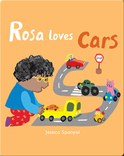 All About Rosa: Rosa Loves Cars