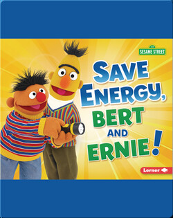 Save Energy, Bert and Ernie!