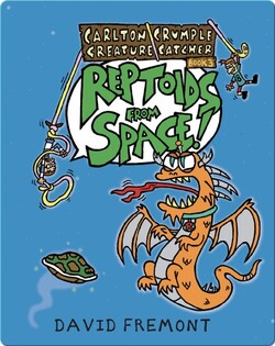 Carlton Crumple Creature Catcher 3: Reptoids from Space