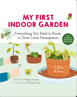 I Love Nature: My First Indoor Garden