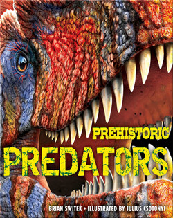 Prehistoric Predators: The Biggest Carnivores of the Prehistoric World