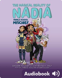 The Magical Reality of Nadia Book 2: Middle School Mischief