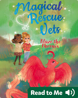 Magical Rescue Vets: Blaze the Phoenix