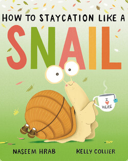 How to Staycation Like a Snail