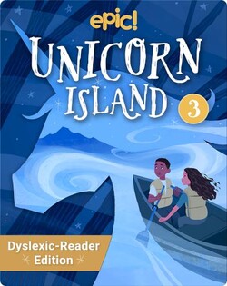 Unicorn Island, Dyslexic Reader Edition: Book 3