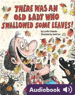 There Was An Old Lady Who Swallowed Some Leaves