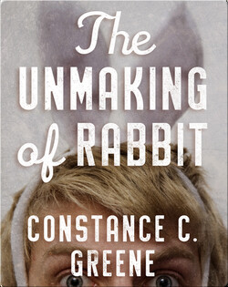 The Unmaking of Rabbit
