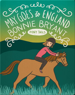 Pony Tails #11: May Goes to England