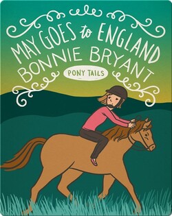 Pony Tails #11: May Goes to England