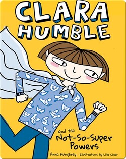 Clara Humble and the Not-So-Super Powers