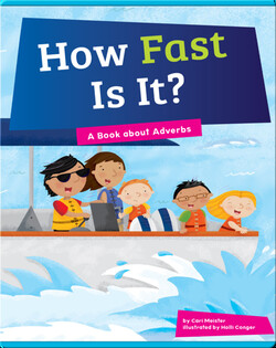 How Fast Is It?: A Book about Adverbs