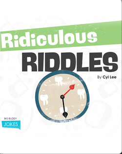 Ridiculous Riddles
