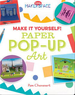 Make It Yourself! Paper Pop-Up Art
