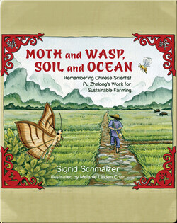 Moth and Wasp, Soil and Ocean: Remembering Chinese Scientist Pu Zhelong's Work for Sustainable Farming