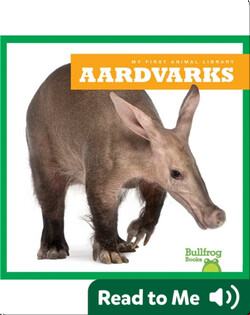 My First Animal Library: Aardvarks
