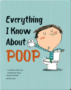 Everything I Know About Poop