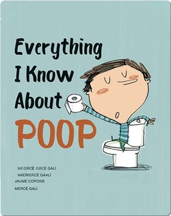 Everything I Know About Poop