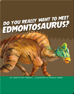 Do You Really Want to Meet Edmontosaurus