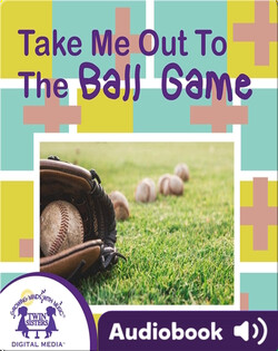 Take Me out to the Ball Game