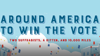 Around America to Win the Vote: Two Suffragists, a Kitten, and 10,000 Miles