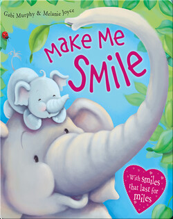 Make Me Smile: With Smiles That Last for Miles