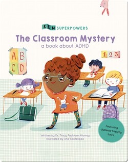 The Classroom Mystery: A Book about ADHD
