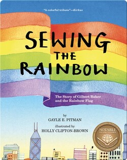 Sewing the Rainbow: The Story of Gilbert Baker and the Rainbow Flag