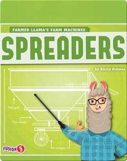 Farmer Llama's Farm Machines: Spreaders