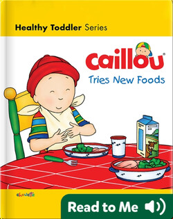 Caillou Tries New Foods