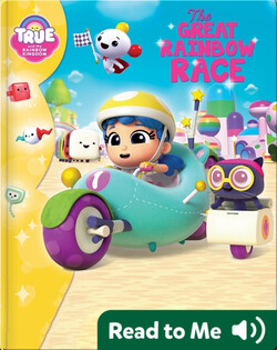 True and the Rainbow Kingdom: The Great Rainbow Race