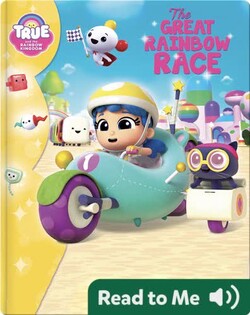 True and the Rainbow Kingdom: The Great Rainbow Race