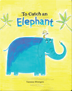 To Catch an Elephant