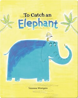 To Catch an Elephant