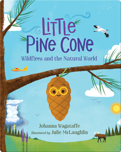 Little Pine Cone: Wildfires and the Natural World