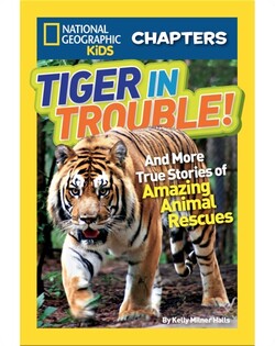National Geographic Kids Chapters: Tiger in Trouble!