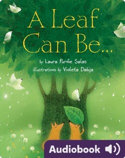A Leaf Can Be...