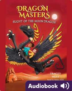 Dragon Masters Book 6: Flight of the Moon Dragon